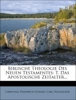 Biblische Theologie Des Neuen Testamentes: T. Das Apostolische Zeitalter