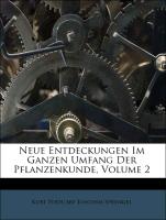 Neue Entdeckungen Im Ganzen Umfang Der Pflanzenkunde, Volume 2