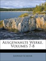 Ausgewahlte Werke, Volumes 7-8