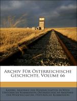 Archiv Für Österreichische Geschichte, Volume 66