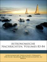 Astronomische Nachrichten, Volumes 83-84