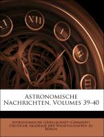 Astronomische Nachrichten, Volumes 39-40