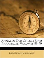 Annalen Der Chemie Und Pharmacie, Volumes 89-90