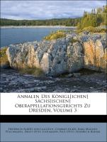 Annalen Des Königl[ichen] Sächs[ischen] Oberappellationsgerichts Zu Dresden, Volume 3