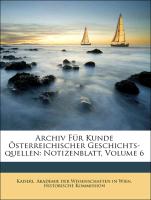 Archiv Für Kunde Österreichischer Geschichts-quellen: Notizenblatt, Volume 6