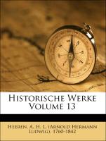 Historische Werke Volume 13