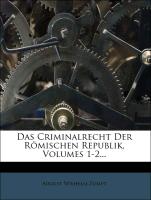 Das Criminalrecht Der Römischen Republik, Volumes 1-2