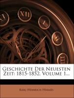 Geschichte Der Neuesten Zeit: 1815-1852, Volume 1
