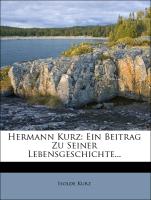 Hermann Kurz: Ein Beitrag Zu Seiner Lebensgeschichte