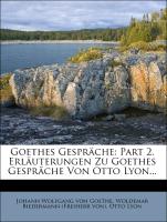 Goethes Gespräche: Part 2. Erläuterungen Zu Goethes Gespräche Von Otto Lyon