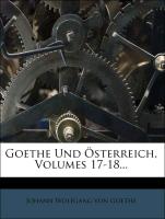 Goethe Und Österreich, Volumes 17-18
