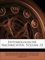 Entomologische Nachrichten, Volume 23