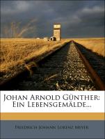 Johan Arnold Günther: Ein Lebensgemälde