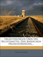 Erläuterungen Über Die Rechtsmittel Der Badischen Prozeßordnung