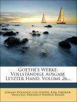 Goethe's Werke: Vollständige Ausgabe Letzter Hand, Volume 26