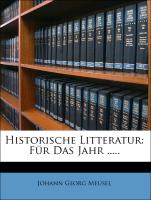 Historische Litteratur: Für Das Jahr