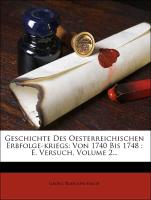 Geschichte Des Oesterreichischen Erbfolge-kriegs: Von 1740 Bis 1748 : E. Versuch, Volume 2