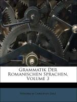 Grammatik Der Romanischen Sprachen, Volume 3