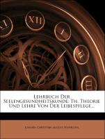 Lehrbuch Der Seelengesundheitskunde: Th. Theorie Und Lehre Von Der Leibespflege