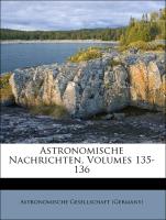 Astronomische Nachrichten, Volumes 135-136