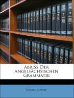 Abriss Der Angelsächsischen Grammatik