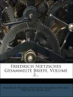 Friedrich Nietzsches Gesammelte Briefe, Volume 2
