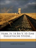 Hebr. Iv, 14 Bis V, 10: Eine Exegetische Studie