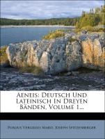 Aeneis: Deutsch Und Lateinisch In Dreyen Bänden, Volume 1