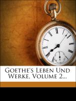 Goethe's Leben Und Werke, Volume 2