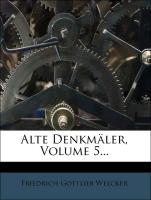 Alte Denkmäler, Volume 5