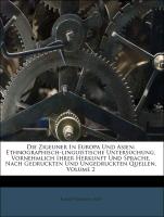 Die Zigeuner In Europa Und Asien: Ethnographisch-linguistische Untersuchung, Vornehmlich Ihrer Herkunft Und Sprache, Nach Gedruckten Und Ungedruckten Quellen, Volume 2