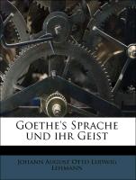 Goethe's Sprache und ihr Geist