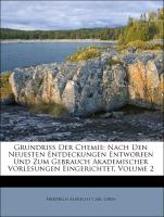 Grundriß Der Chemie: Nach Den Neuesten Entdeckungen Entworfen Und Zum Gebrauch Akademischer Vorlesungen Eingerichtet, Volume 2