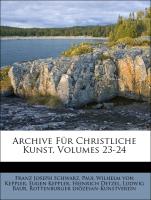 Archive Für Christliche Kunst, Volumes 23-24