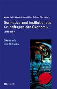 Jahrbuch Normative und institutionelle Grundfragen der Ökonomik / Ökonomik des Wissen