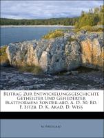 Beitrag Zur Entwickelungsgeschichte Getheilter Und Gefiederter Blattformen: Sonder-abd. A. D. 50. Bd. F. Sitzb. D. K. Akad. D. Wiss