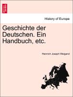 Geschichte der Deutschen. Ein Handbuch, etc. ERSTER BAND