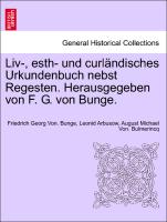 Liv-, esth- und curländisches Urkundenbuch nebst Regesten. Herausgegeben von F. G. von Bunge. Vierter Band