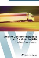 Efficient Consumer Response aus Sicht der Logistik