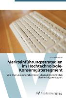 Markteinführungsstrategien im Hochtechnologie-Konsumgütersegment