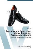 Coaching und Supervision als Methoden der Personalentwicklung