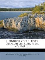 Heinrich Von Kleist's Gesammelte Schriften, Volume 1