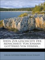 Ideen Zur Geschichte Der Menschheit: Von Johann Gottfried Von Herder