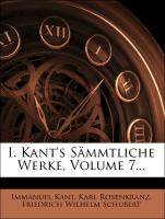 I. Kant's Sämmtliche Werke, Volume 7