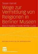 Wege zur Vermittlung von Religionen in Berliner Museen