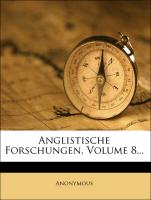Anglistische Forschungen, Volume 8