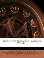 Archiv Der Pharmacie, Volumes 105-106