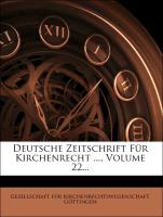 Deutsche Zeitschrift Für Kirchenrecht ..., Volume 22