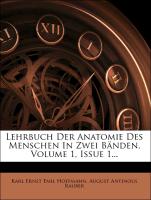 Lehrbuch Der Anatomie Des Menschen In Zwei Bänden, Volume 1, Issue 1