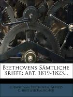Beethovens Sämtliche Briefe: Abt. 1819-1823
